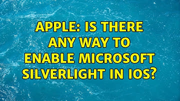 Apple: Is there any way to enable microsoft silverlight in IOS? (2 Solutions!!)