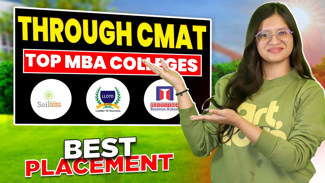 Top MBA Colleges Accepting CMAT Score | Fees, Admission Process & Placements | Cutoff, Package & ROI