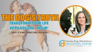 The Dog's Truth - You Can't Afford to Miss This Free Life-Changing Course with Expert Kim Brophey