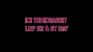 INI THUINGASHIT (LRP SZ X ST BOY) official lyrics video#tangkhul#latest#songlyrics