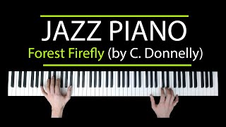 Forest Firefly (C. Donnelly) - Solo Jazz Piano