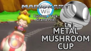 Mario Kart Wii Custom Track Grand Prix Part 30 | Metal Mushroom Cup