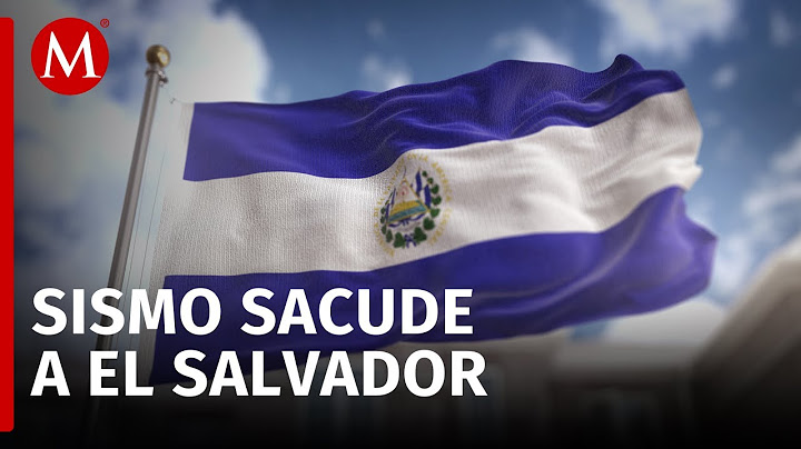 Sismo en El Salvador sacude tres países con magnitud 6.3
