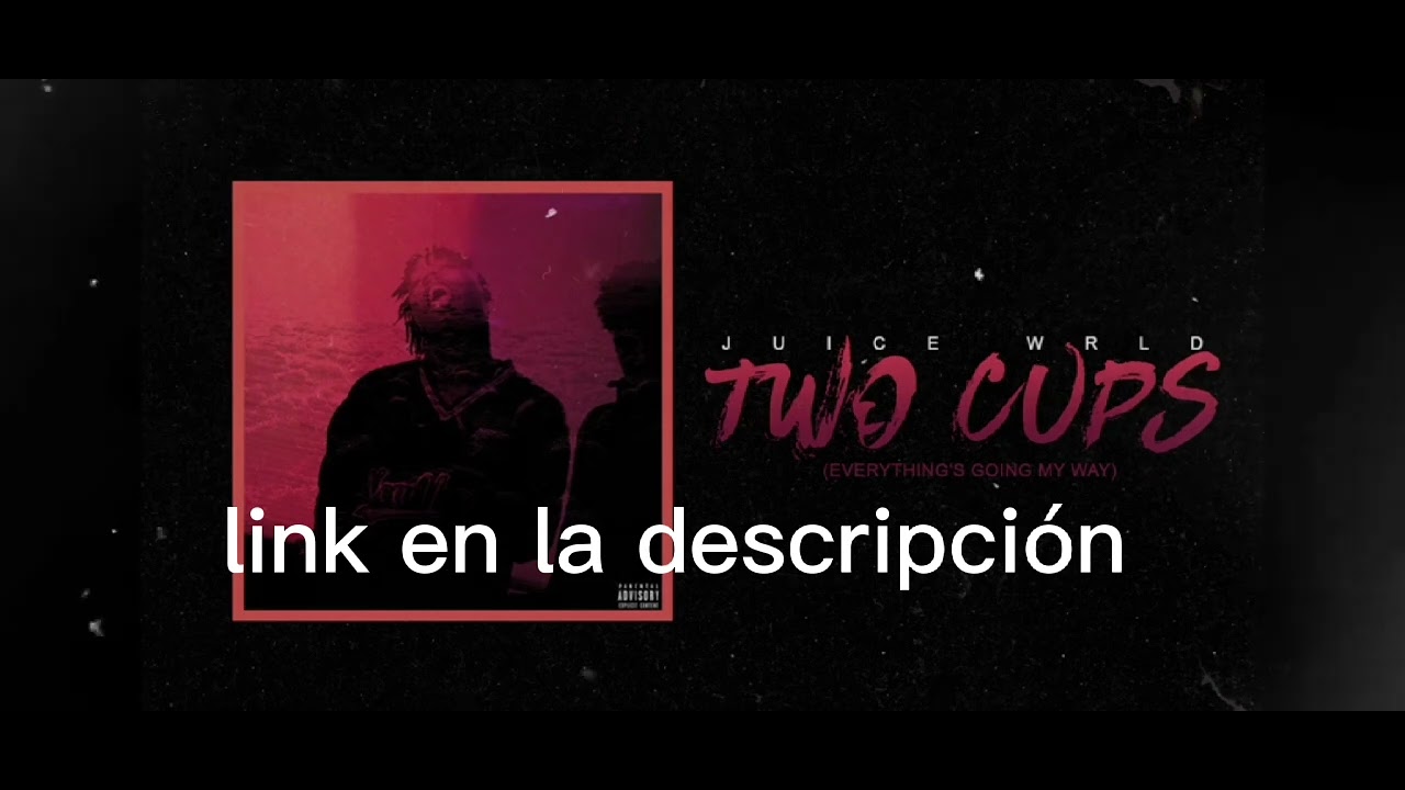 Juice WRLD TWO CUPS sup español YouTube