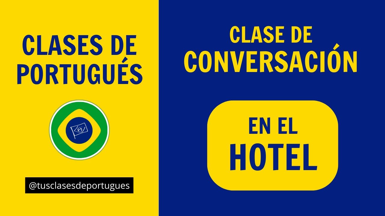Clases de Portugués para viajar a Brasil - Situaciones Cotidianas: HOTEL