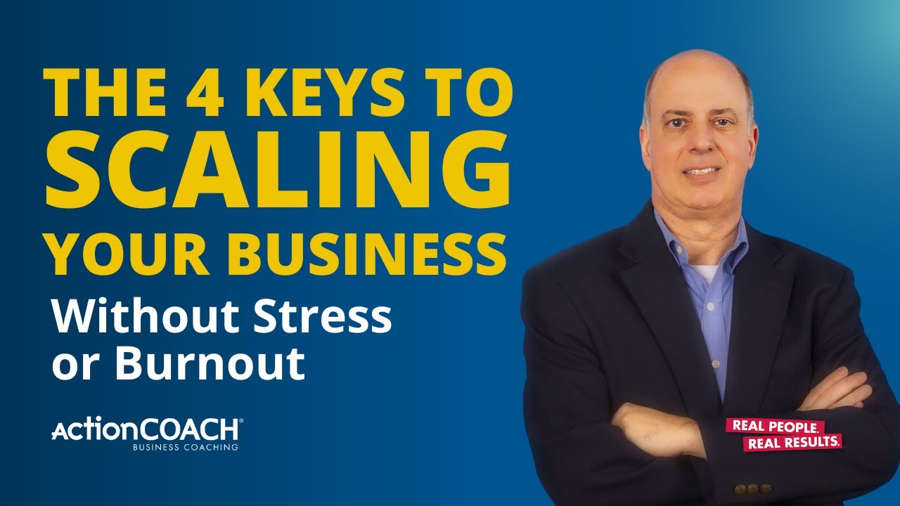 The 4 Keys to Scaling Your Business Without Stress or Burnout