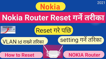 How to reset nokia router and setup 2021  | How to set up your Nokia Router ? And set vlan id