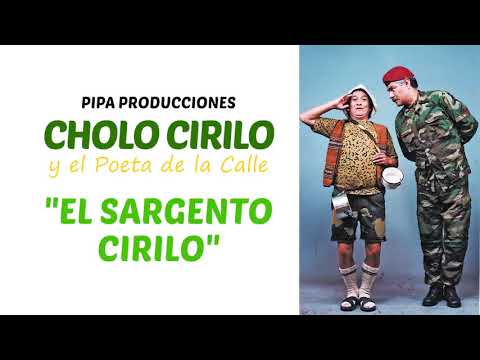 El Cholo Cirilo y El Poeta de la Calle / El Sargento Cirilo 1995  [ PIPA PRODUCCIONES ]
