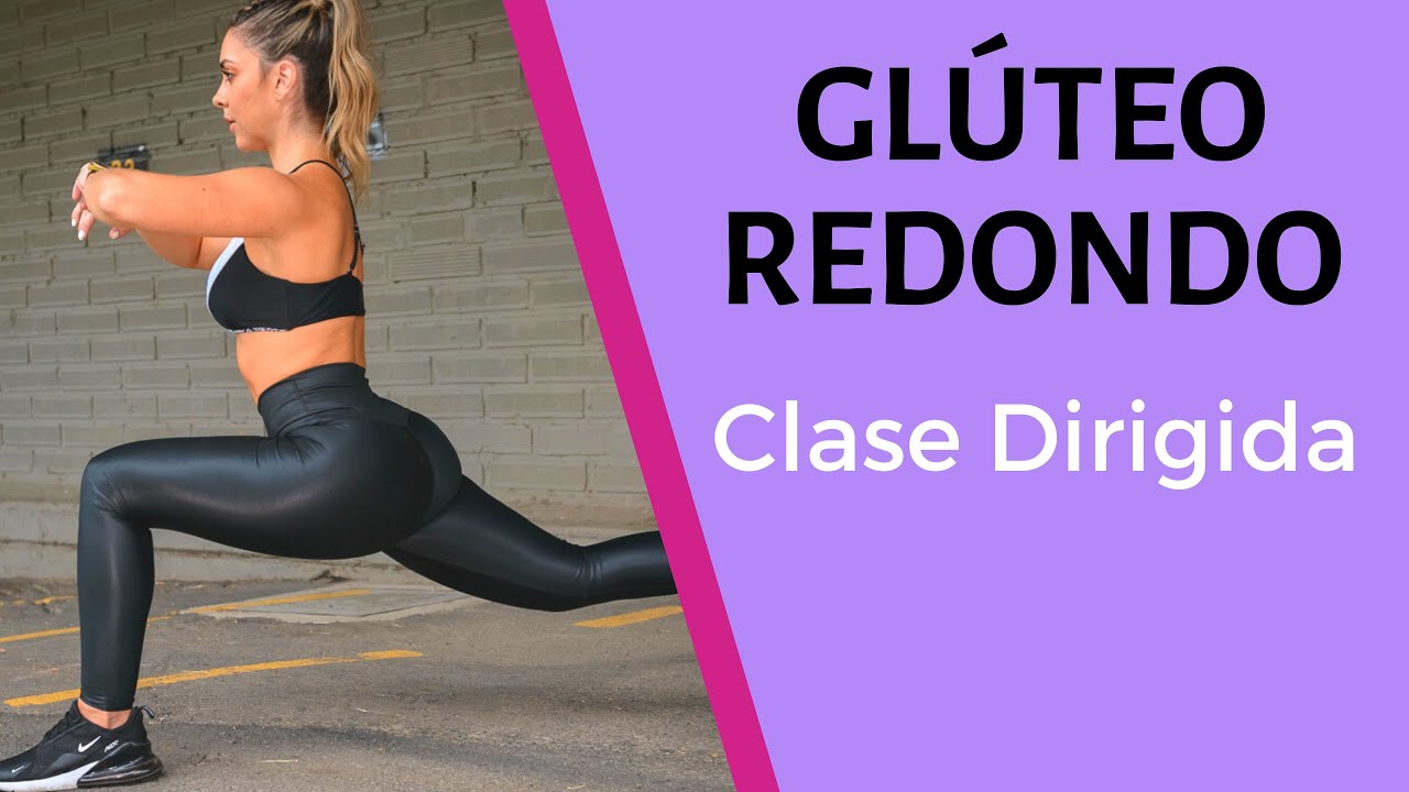 GLUTEO REDONDO! CLASE COMPETA DIRIGIDA!