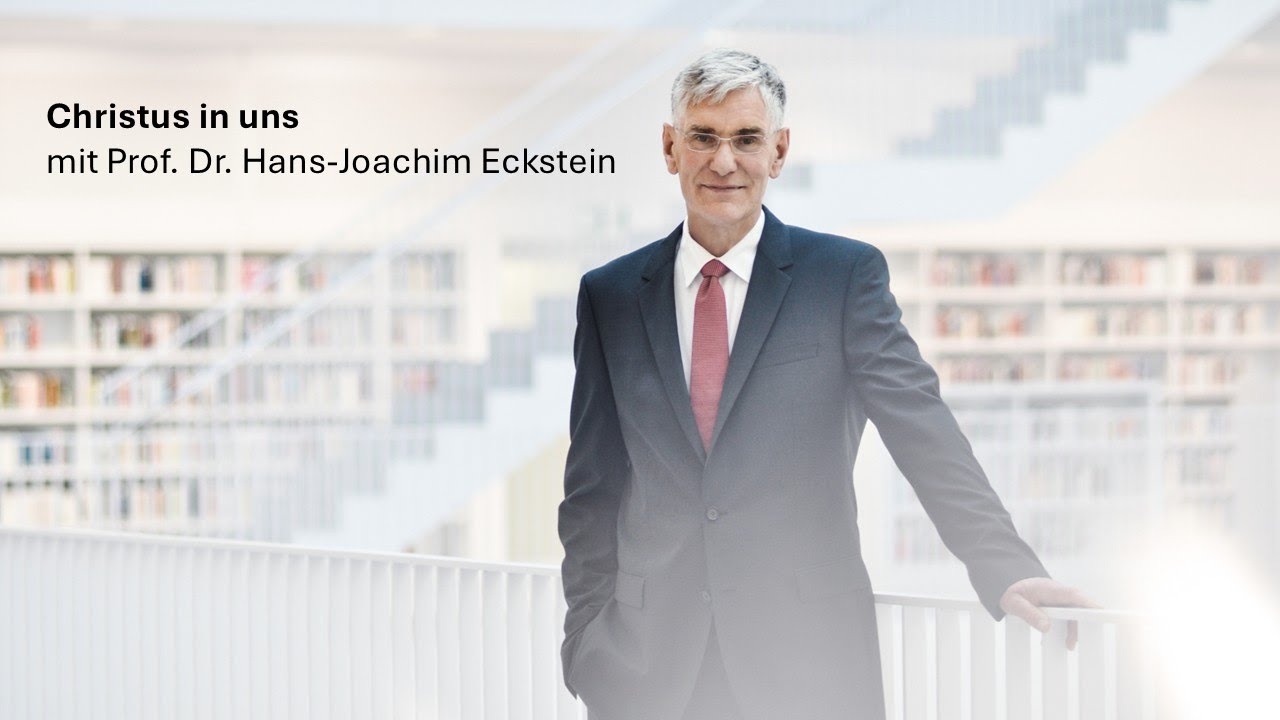 Ich lebe und ihr sollt auch leben | „Christus in uns“ |Vortrag 8 von Prof. Dr. Hans-Joachim Eckstein