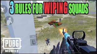 3 RULES FOR WIPING SQUADS PUBG MOBILE