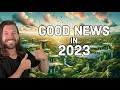 Good news in 2023 you might have missed