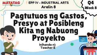 EPP 4- IA- Quarter 4 Week 8-  Pagtutuos ng Gastos, Presyo at Posibleng Kita (MATATAG Curriculum)