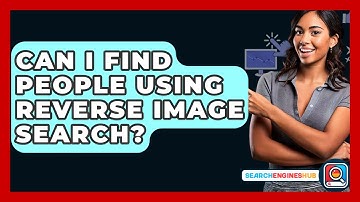 Can I Find People Using Reverse Image Search? - SearchEnginesHub.com