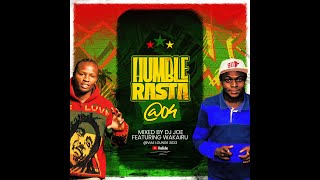 HUMBLE RASTA @4 REGGAE MIXX DJ JO FT MC WAKAIRU