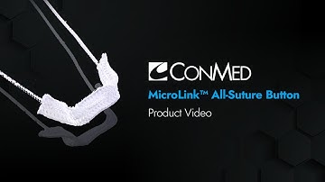 MicroLink™ All-Suture Button - CONMED Product Video