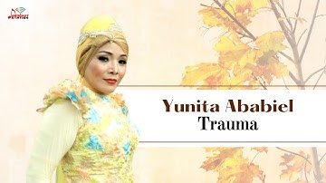 Yunita Ababiel - Trauma (Official Music Video)