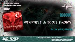 NEOPHYTE & SCOTT BROWN - BLOW YOUR BRAINS