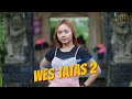 ROSYNTA DEWI - WES TATAS 2 ( Official Music Video )