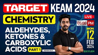 Target KEAM 2024 | Chemistry | Aldehydes, Ketones & Carboxylic Acids - Part 1 | Xylem KEAM
