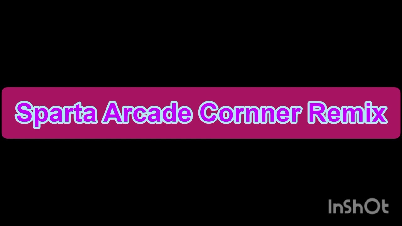 [Reupload] Sparta Arcade Cornner Base