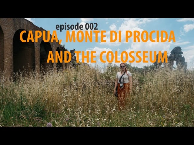 Capua, Monte di Procida and the Colosseum – Backpack Europe 003