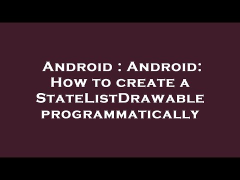 Android : Android: How to create a StateListDrawable programmatically