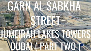 GARN AL SABKHA , JUMEIRAH LAKES TOWERS  (  PART  TWO  )   | DUBAI ROAD TRIP |  DRIVING