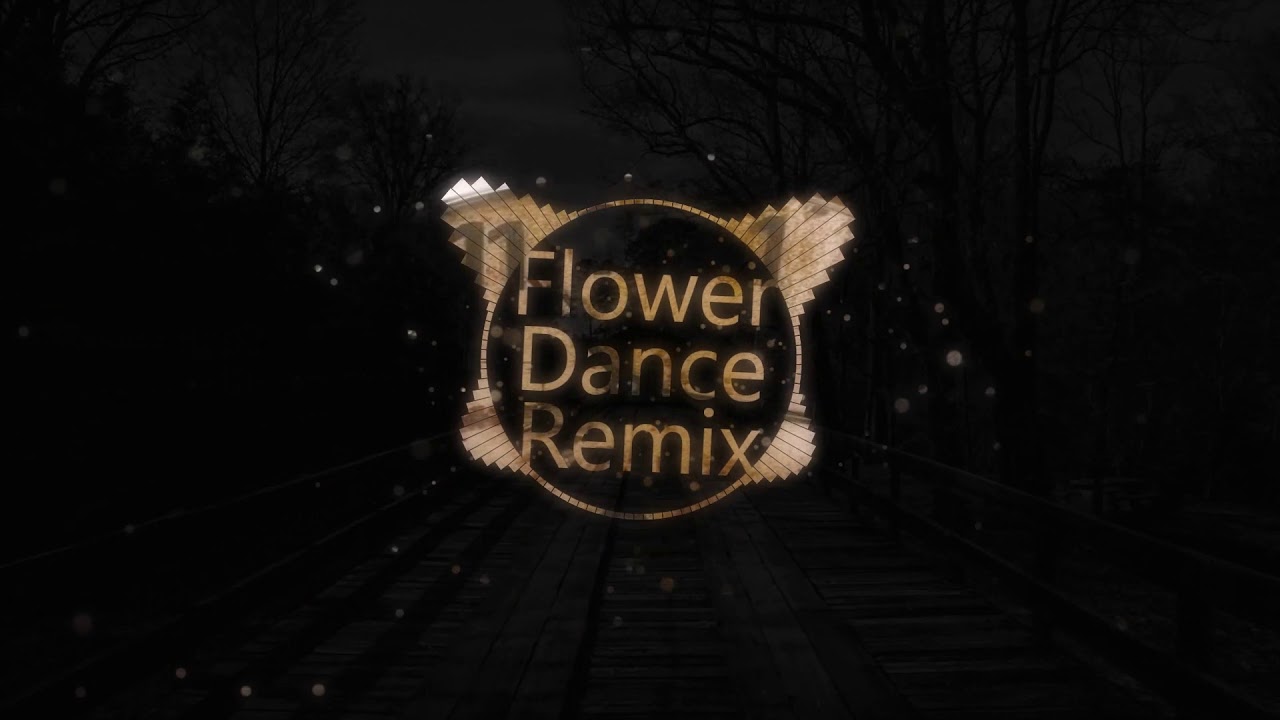 Flower Dance Remix Nguyễn Đức Hiền YouTube