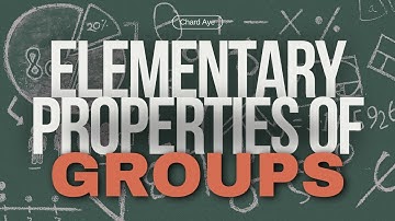 Abstract Algebra - Unit 4 - Elementary Properties of Groups