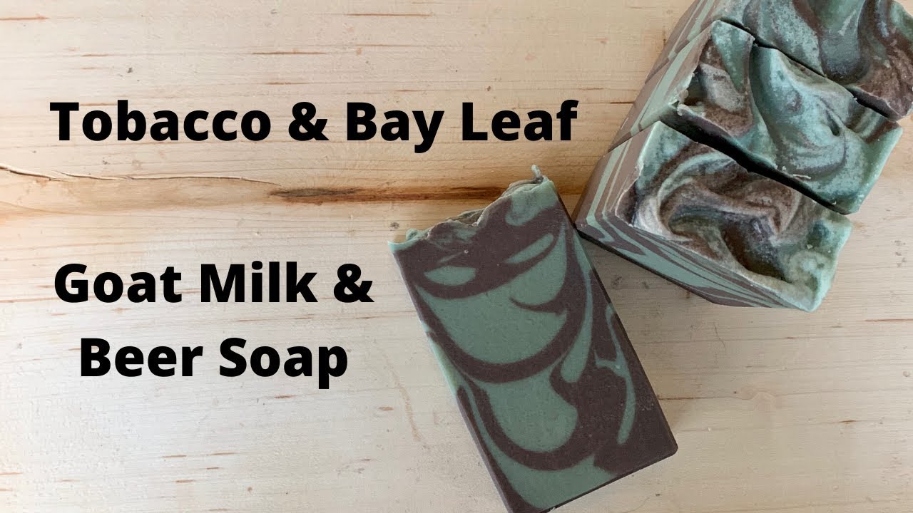 tobacco soap recipe Goat Milk & Beer Soap - Tobacco & Bay Leaf
