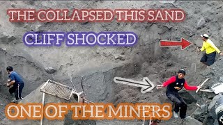 THE COLLAPSE OF THIS SAND CLIFF SHOCKED ONE OF THE MINERS