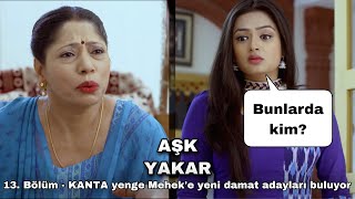 Aşk Yakar 13. Bölüm - Kanta Yenge Meheke Yeni̇ Damat Adaylari Buluyor
