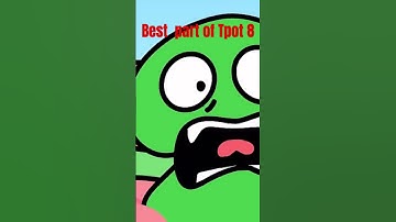 Best part of TPOT 8 #subscribe #tpot #bfdi