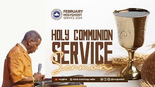 PASTOR E.A ADEBOYE SERMON - FEBRUARY 2024 HOLY COMMUNION SERVICE