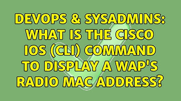DevOps & SysAdmins: What is the Cisco iOS (CLI) command to display a WAP