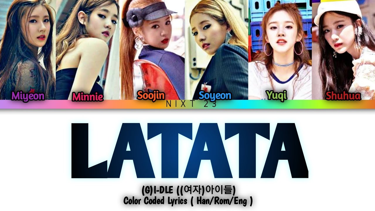 (G)I-DLE "LATATA" (Color Coded Lyrics Han/Rom/Eng) @(G)I-DLE (여자)아이들 (Official YouTube Channel)