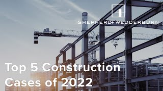 Top 5 Construction Cases of 2022