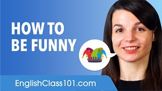 Being Funny in English - English Conversational Phrases