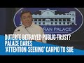 Duterte betrayed public trust? Palace dares ‘attention-seeking’ Carpio to sue