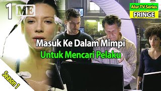 Masuk Ke Dalam Mimpi Untuk Mencari Pelaku - Alur Cerita Film FRINGE S1 Episode 1