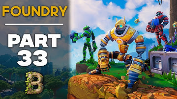Bitz Plays Foundry - Part 33