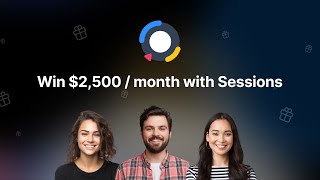WIN $2,500 with Sessions | Webinar