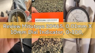 Review Mitutoyo 2046S, 0.01mm X 10mm Dial Indicator, 0-100, Lug Back, Series 2, 8mm Stem