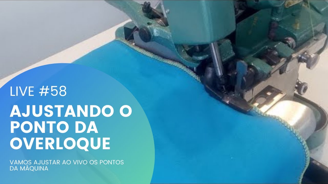 LIVE - AJUSTANDO O PONTO DA OVERLOQUE