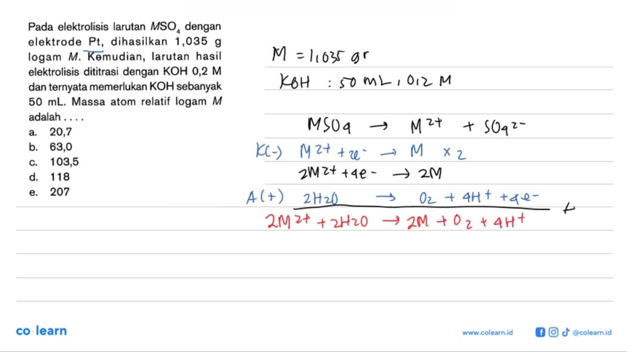 Pada elektrolisis larutan MSO4 dengan elektrode Pt, dihasilkan 1,035 g logam M. Kemudian, larutan...