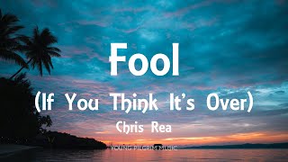 Chris Rea - Fool (If You Think It's Over) [Lyrics] Resimi