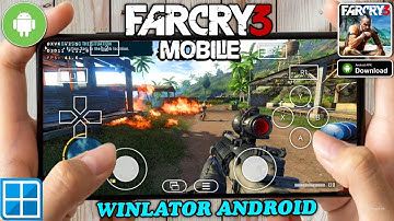 Far Cry 3 Mobile Gameplay Full Offline - Winlator Android Upto 40 FPS Setting & Savedata