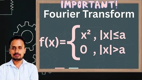 Fourier Transform | Fourier transform engineering mathematics | Part 6