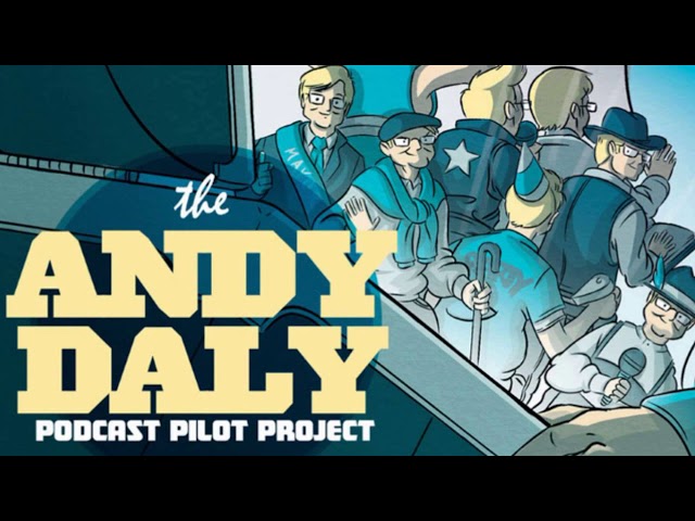 Andy Daly - Podcast Pilot Project - EP.#5. The Gil u0026 Golly Variety Hour class=